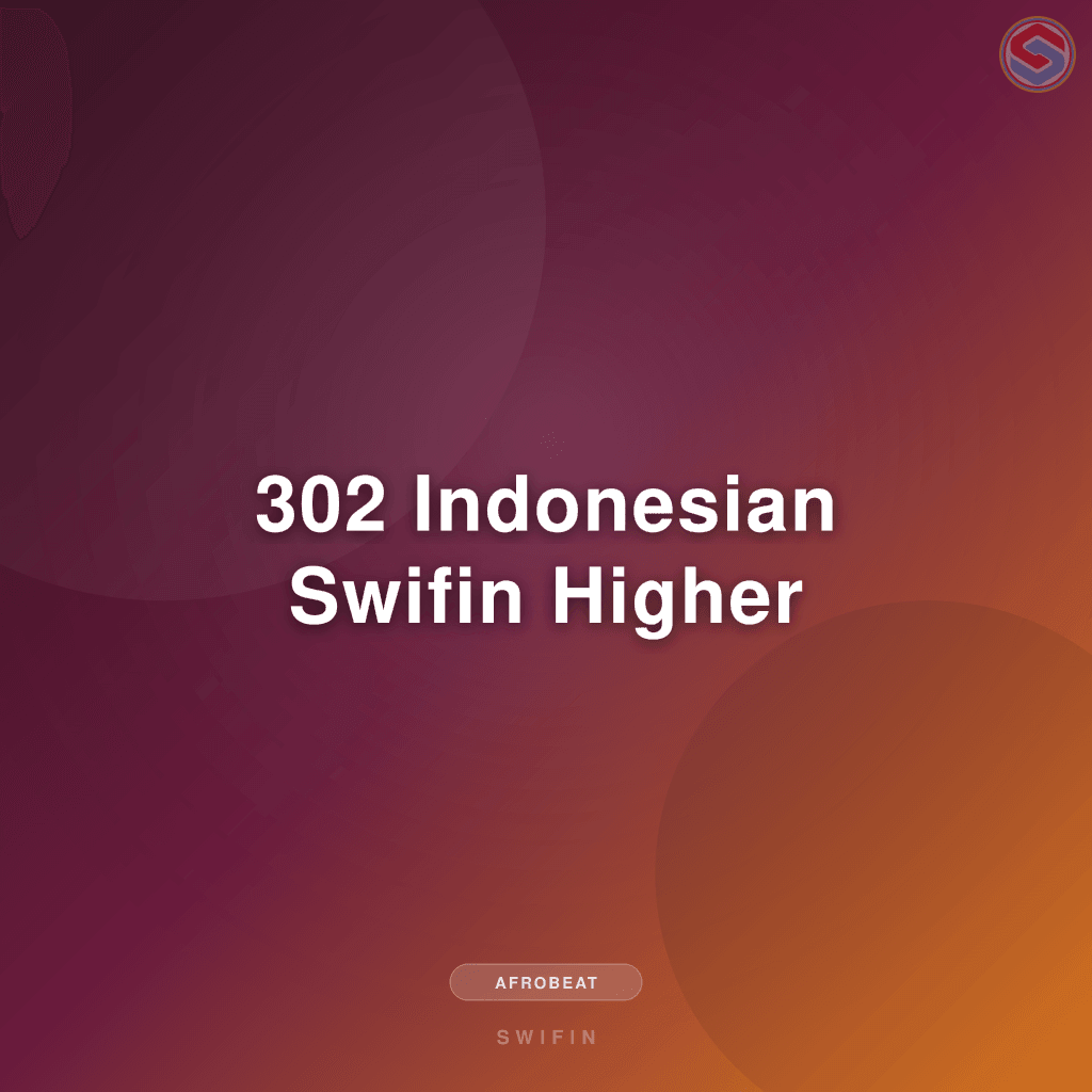 302 Indonesian Swifin Higher