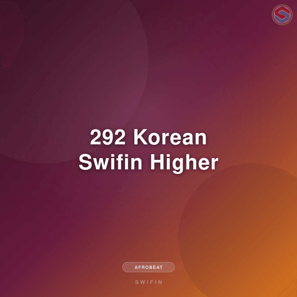 292 Korean Swifin Higher